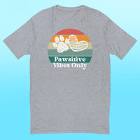 Pawsitive Vibes Only- Mens Shirt