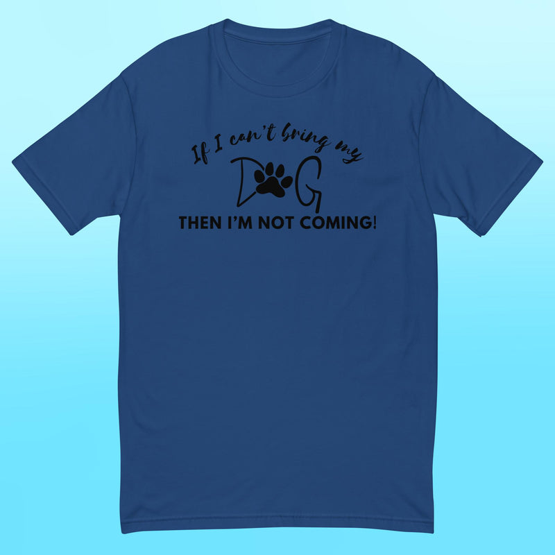Bring My Dog Everywhere - Mens Shirt