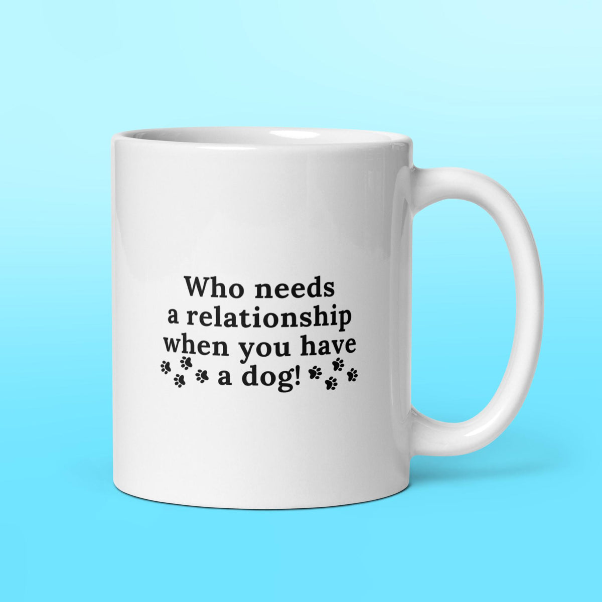 Who Needs A Relationship Mug