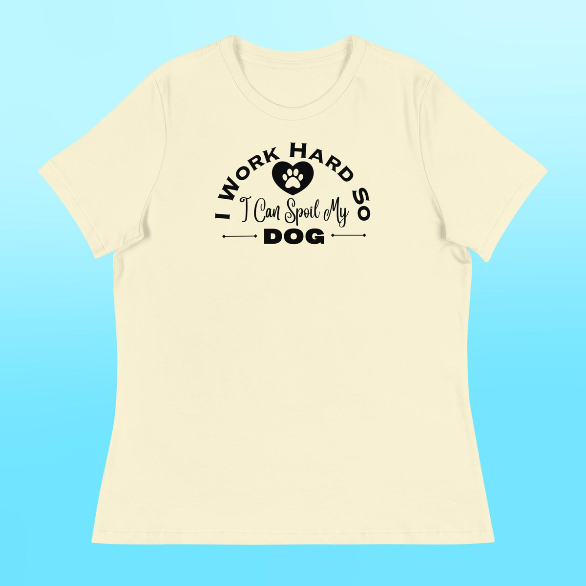 I Work Hard Women's Shirt