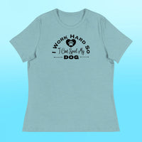 I Work Hard Women's Shirt