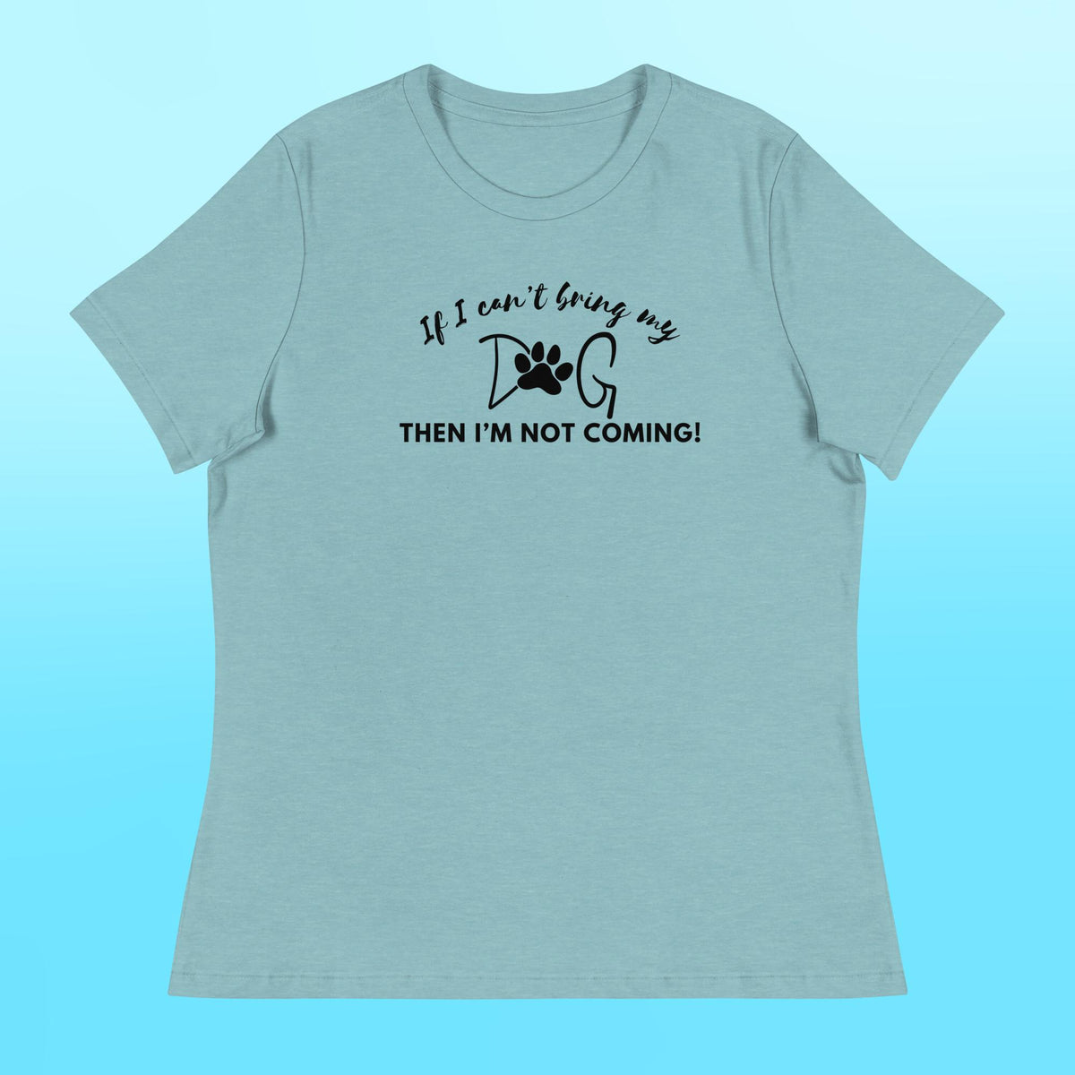 Bring My Dog Women's Shirt