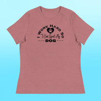 I Work Hard Women's Shirt