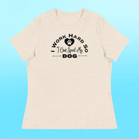 I Work Hard Women's Shirt