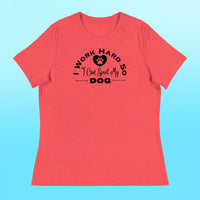 I Work Hard Women's Shirt