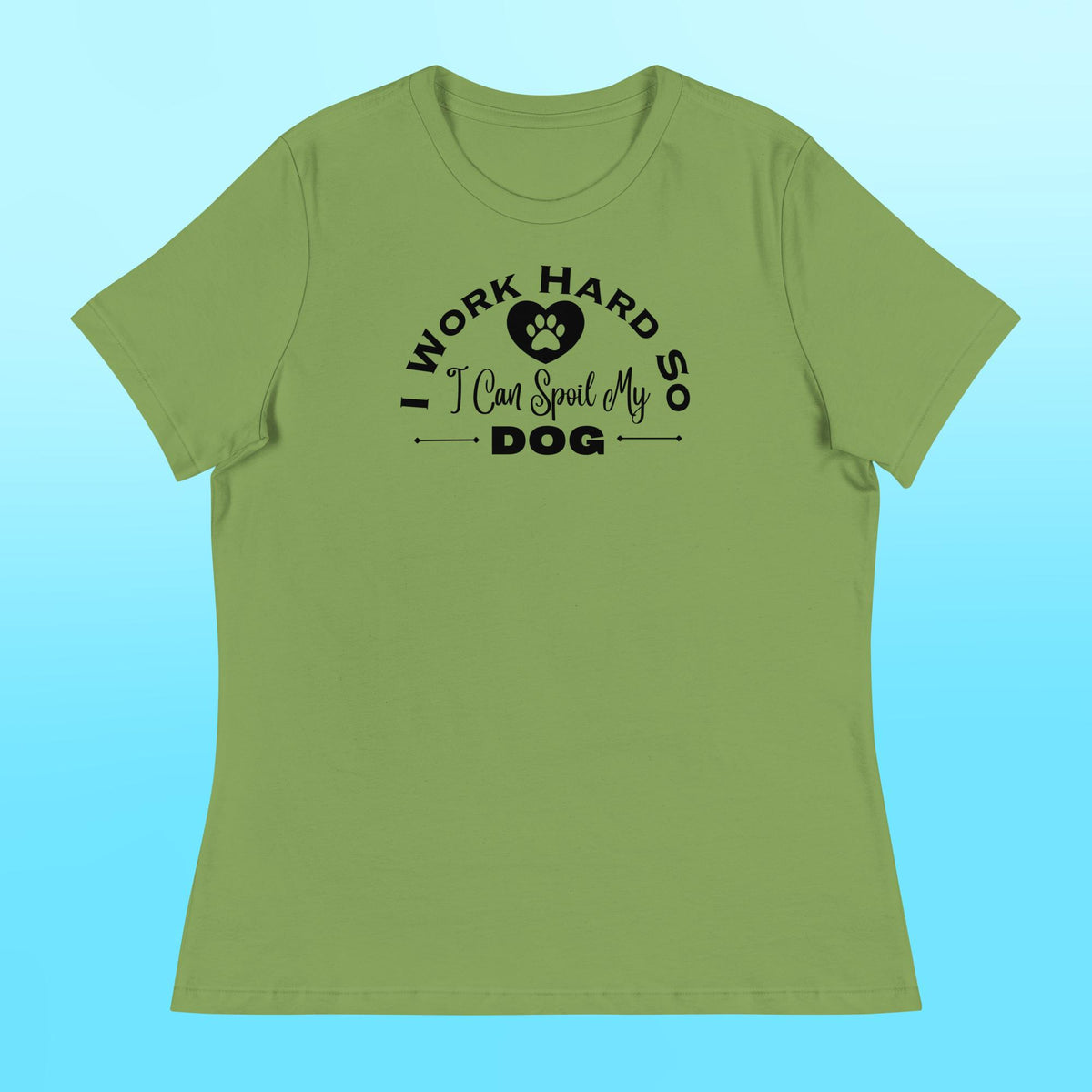 I Work Hard Women's Shirt